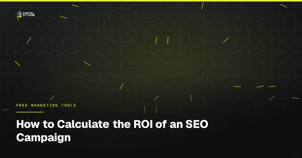 How to Calculate the ROI of an SEO Campaign - Digital Otters