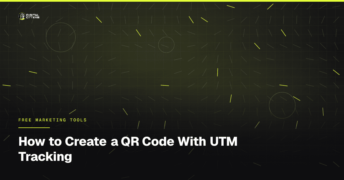 How to Create a QR Code With UTM Tracking - Digital Otters