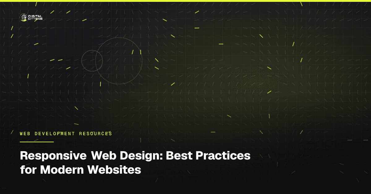 Responsive Web Design: Best Practices for Modern Websites - Digital Otters