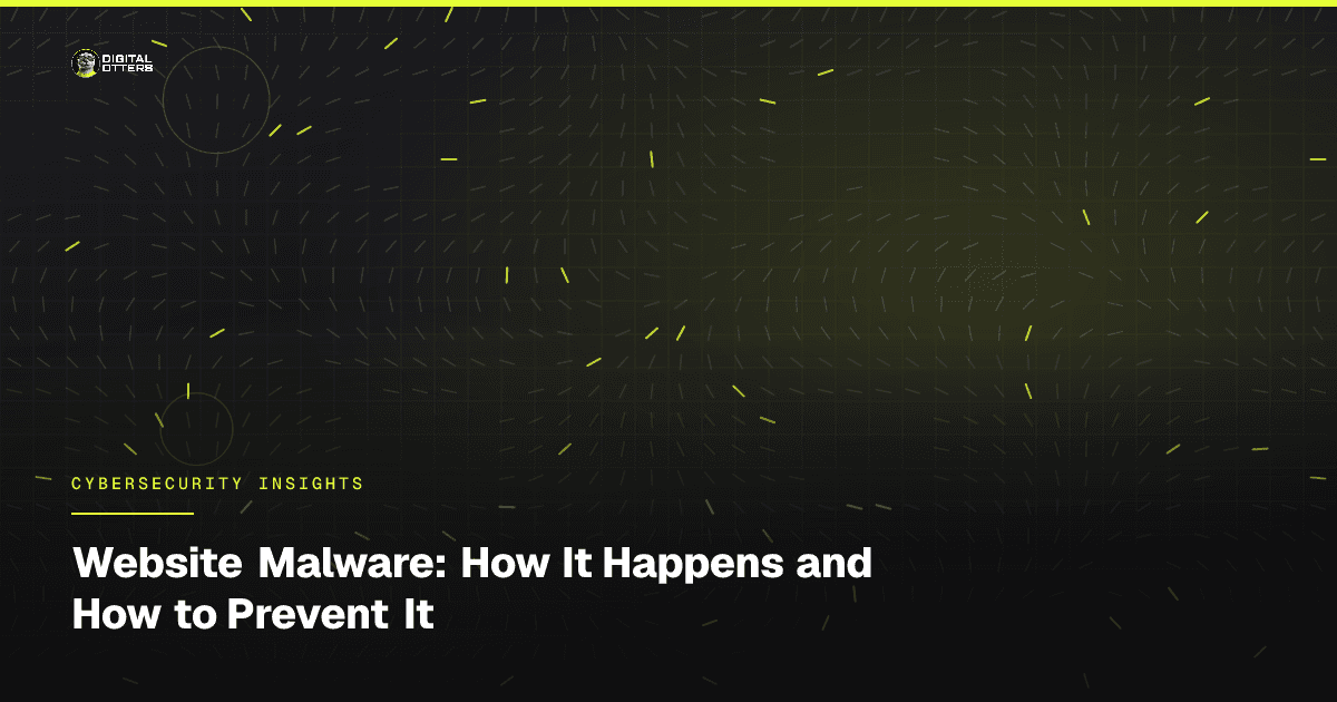 Website Malware: How It Happens and How to Prevent It - Digital Otters