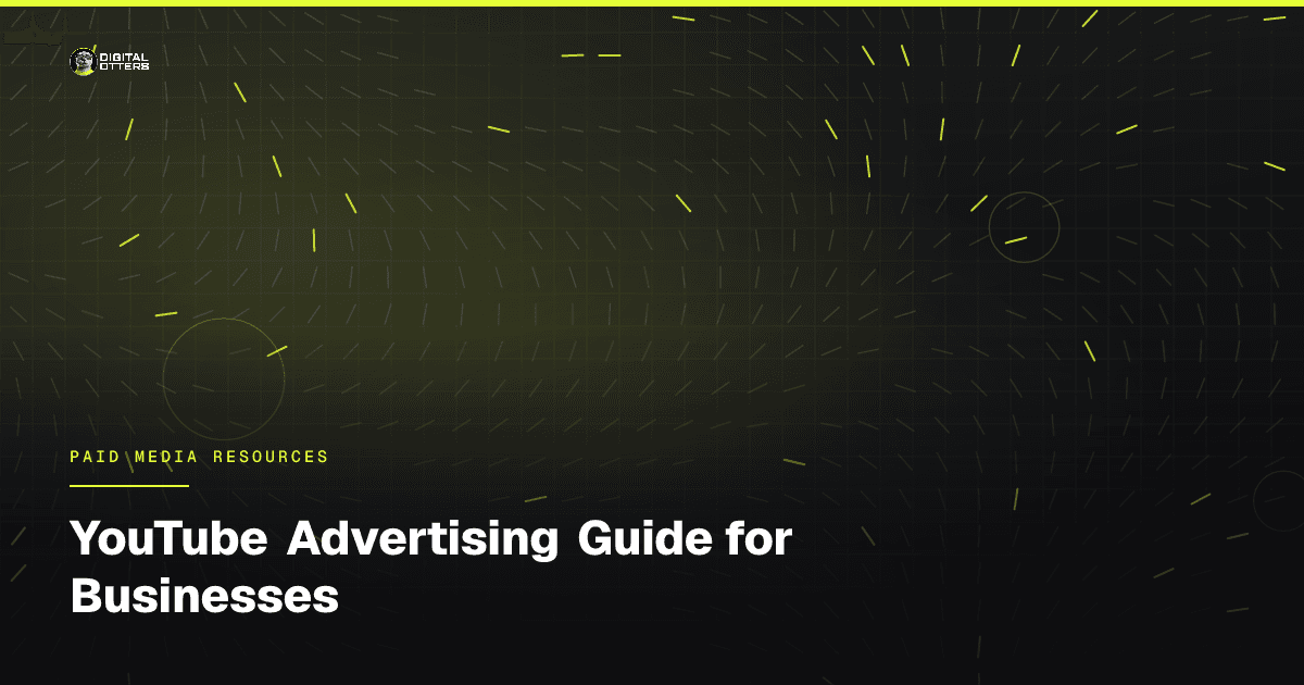 YouTube Advertising Guide for Businesses - Digital Otters